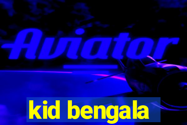 kid bengala